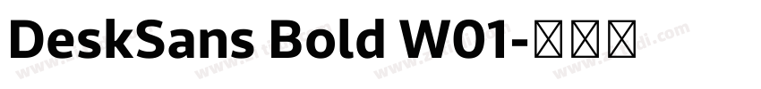 DeskSans Bold W01字体转换 DeskSans Bold W01字体转换